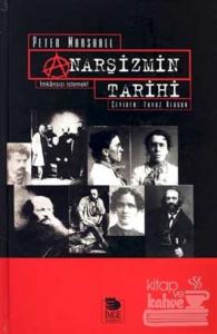 Anarşizmin Tarihi İmkansızı İstemek! (Ciltli)