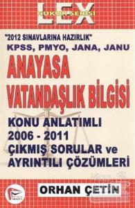 Anayasa ve Vatandaşlık Bilgisi Konu Anlatımlı 2006 - 2011 Çıkmış Sorular ve Çözümleri