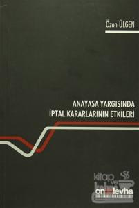 Anayasa Yargısında İptal Kararlarının Etkileri