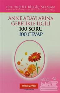 Anne Adaylarına Gebelikle İlgili 100 Soru 100 Cevap (Kız)