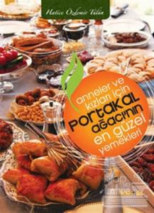 Anneler ve Kızları İçin Portakal Ağacı'nın En Güzel Yemekleri