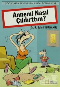 Annemi Nasıl Çıldırttım?