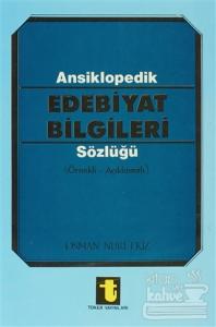 Ansiklopedik Edebiyat Bilgileri Sözlüğü (Örnekli - Açıklamalı)