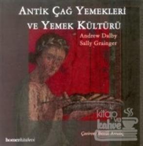 Antik Çağ Yemekleri ve Yemek Kültürü