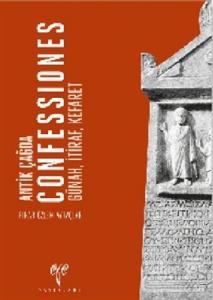 Antik Çağda Confessiones - Günah, İtiraf, Kefaret