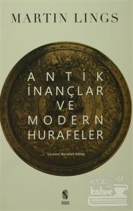 Antik İnançlar ve Modern Hurafeler