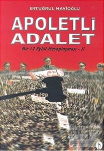 Apoletli Adalet Bir 12 Eylül Hesaplaşması 2. Kitap