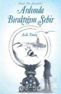 Ardımda Bıraktığım Şehir