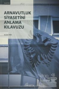 Arnavutluk Siyasetini Anlama Kılavuzu