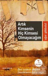 Artık Kimsenin Hiç Kimsesi Olmayacağım