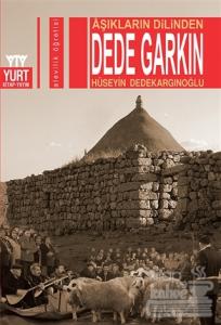 Aşıkların Dilinden Dede Garkın