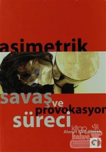 Asimetrik Savaş ve Provokasyon Süreci