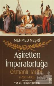 Aşiretten İmparatorluğa Osmanlı Tarihi (1288-1485)