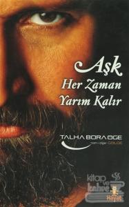 Aşk Her Zaman Yarım Kalır