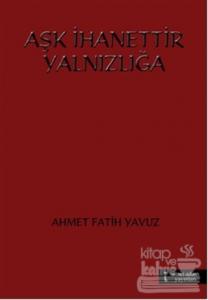 Aşk İhanettir Yalnızlığa