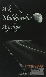 Aşk Mahkumdur Ayrılığa