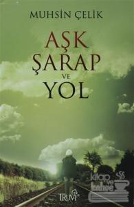 Aşk Şarap ve Yol