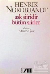Aşk Şiiridir Bütün Şiirler