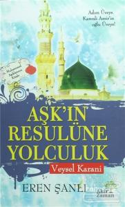 Aşk'ın Resulüne Yolculuk