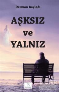 Aşksız ve Yalnız