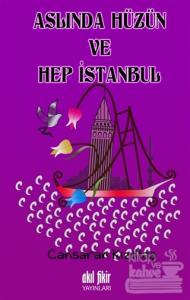 Aslında Hüzün ve Hep İstanbul