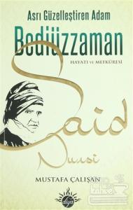 Asrı Güzelleştiren Adam Bediüzzaman Said Nursi