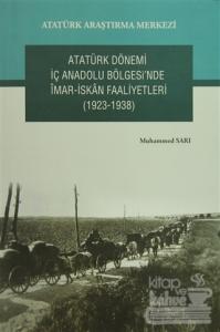 Atatürk Dönemi İç Anadolu Bölgesi'nde İmar- İskan Faaliyetleri (1923-1938)
