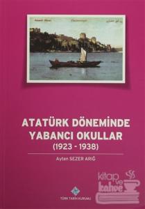 Atatürk Döneminde Yabancı Okullar (1923 - 1938)