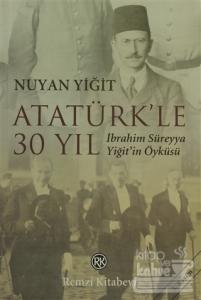 Atatürk'le 30 Yıl