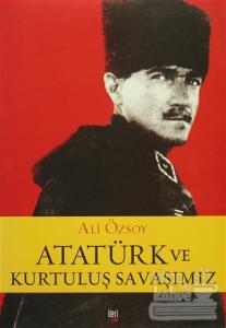 Atatürk ve Kurtuluş Savaşımız