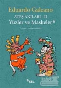 Ateş Anıları 2 Yüzler ve Maskeler