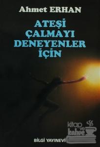 Ateşi Çalmayı Deneyenler İçin