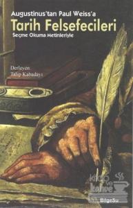 Augustinus'tan Paul Weiss'a Tarih Felsefecileri