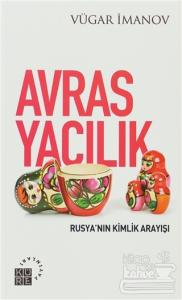 Avrasyacılık: Rusya'nın Kimlik Arayışı