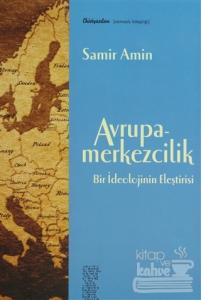 Avrupa-Merkezcilik Bir İdeolojinin Eleştirisi