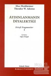 Aydınlanmanın Diyalektiği Felsefi Fragmanlar - 1