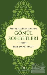 Ayet ve Hadisler Işığında Gönül Sohbetleri