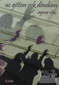Az Gittim Çok Döndüm