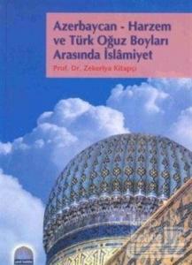 Azerbaycan-Harzem ve Türk Oğuz Boyları Arasında İslamiyet
