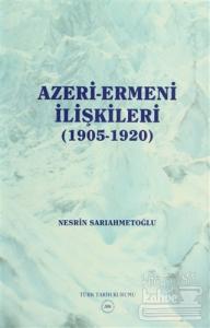 Azeri-Ermeni İlişkileri (1905-1920)