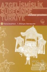 Azgelişmişlik Sürecinde Türkiye 2. Tanzimattan 1. Dünya Savaşına