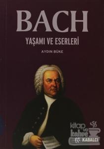 Bach Yaşamı ve Eserleri