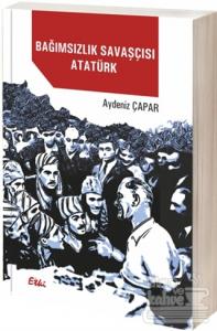Bağımsızlık Savaşçısı Atatürk