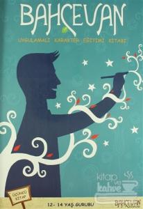 Bahçevan Uygulamalı Karakter Eğitimi Kitabı 3. Kitap (12 - 14 Yaş Grubu)