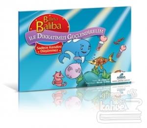 Balina Baliba ile Dikkatimizi Güçlendirelim - Sadece Kendini Düşünmez