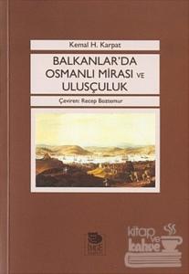 Balkanlar'da Osmanlı Mirası ve Ulusçuluk