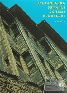Balkanlarda Osmanlı Dönemi Konutları (Ciltli)
