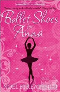 Ballet Shoes for Anna (Essential Modern Classics)