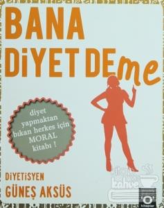 Bana Diyet Deme