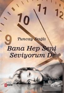 Bana Hep Seni Seviyorum De